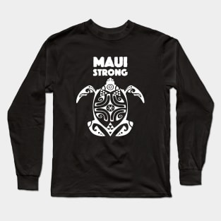 Maui Hawaii: Maui Strong on a Dark Background Long Sleeve T-Shirt